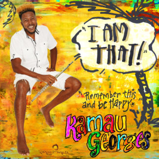 Kamau Georges, I Am That!