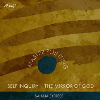 Master Pointing: Self Inquiry – The Mirror of God
