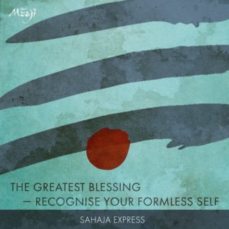The Greatest Blessing – Recognise Your Formless Self