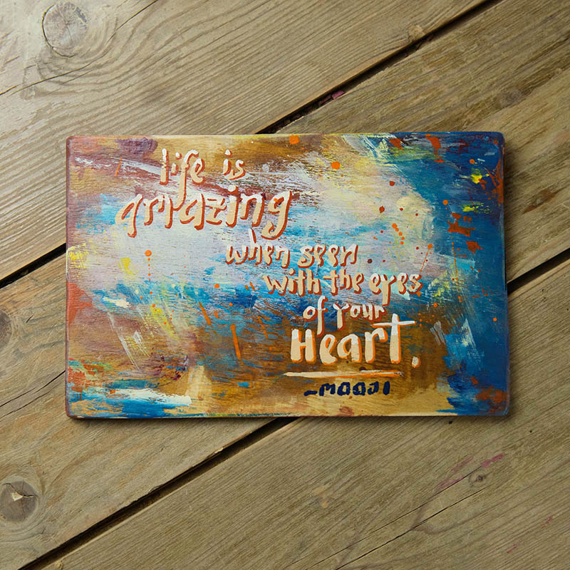 Life Is Amazing When Seen with the Eyes of Your Heart