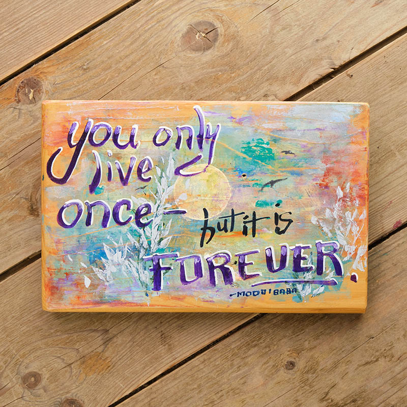 You Only Live Once - but it is Forever