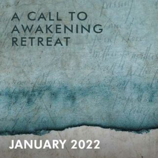A Call to Awakening Retreat - Jan 2022
